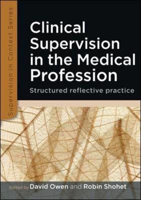 Clinical Supervision in the Medical Profession: Structured Reflective Practice - Click Image to Close