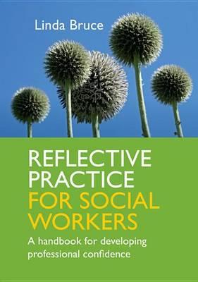 Reflective Practice for Social Workers: A Handbook for Developing Professional Confidence - Click Image to Close