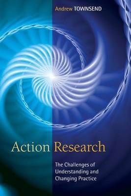 Action Research: The Challenges of Researching Practice - Click Image to Close