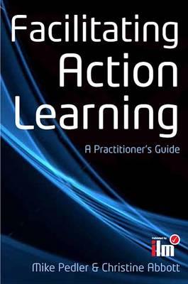 Facilitating Action Learning: A Practitioner's Guide - Click Image to Close