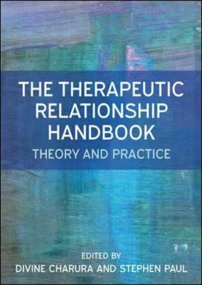 The Therapeutic Relationship Handbook: Theory and Practice - Click Image to Close
