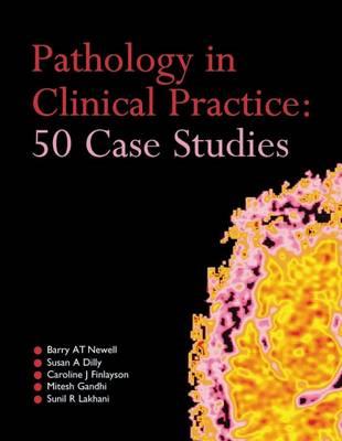 Pathology in Clinical Practice: 50 Case Studies - Click Image to Close