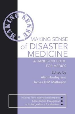 Making Sense of Disaster Medicine: A Hands-on Guide for Medics - Click Image to Close