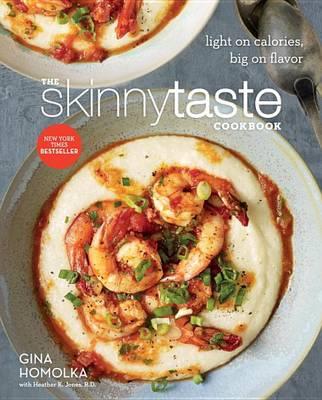 The Skinnytaste Cookbook: Light on Calories, Big on Flavor - Click Image to Close