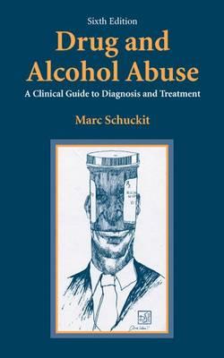 Drug and Alcohol Abuse: A Clinical Guide to Diagnosis and Treatment - Click Image to Close