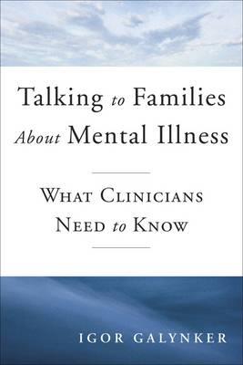 How to Talk to Families About Mental Illness: What Clinicians Need to Know - Click Image to Close