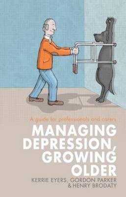 Managing Depression, Growing Older: A Guide for Professionals and Carers - Click Image to Close