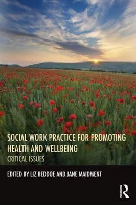 Social Work Practice for Promoting Health and Wellbeing: Critical Issues - Click Image to Close