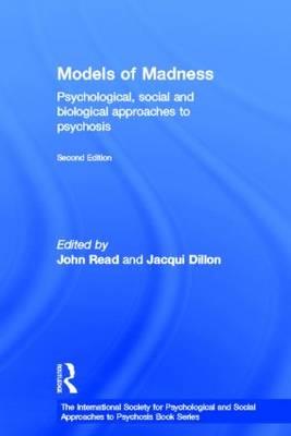 Models of Madness: Psychological, Social, and Biological Approaches to Psychosis - Click Image to Close