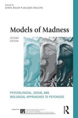 Models of Madness: Psychological, Social and Biological Approaches to Psychosis - Click Image to Close