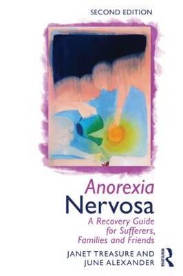 Anorexia Nervosa: A Recovery Guide for Sufferers, Families and Friends - Click Image to Close