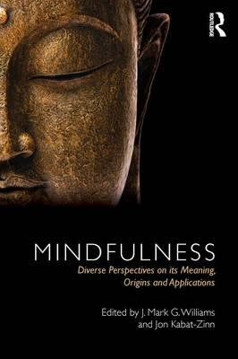 Mindfulness: Diverse Perspectives on Its Meaning, Origins and Applications - Click Image to Close