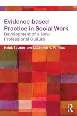 Evidence-based Practice in Social Work: Development of a New Professional Culture - Click Image to Close