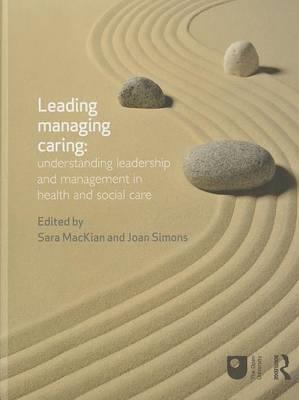 Leading, Managing, Caring: Understanding Leadership and Management in Health and Social Care - Click Image to Close