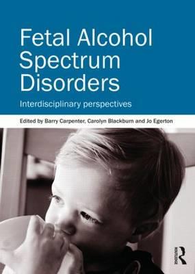 Fetal Alcohol Spectrum Disorders: Interdisciplinary Perspectives - Click Image to Close