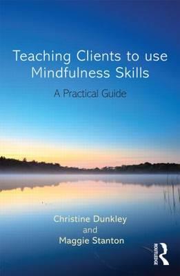 Teaching Clients to Use Mindfulness Skills: A Practical Guide - Click Image to Close