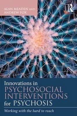 Innovations in Psychosocial Interventions for Psychosis: Working with the Hard to Reach - Click Image to Close