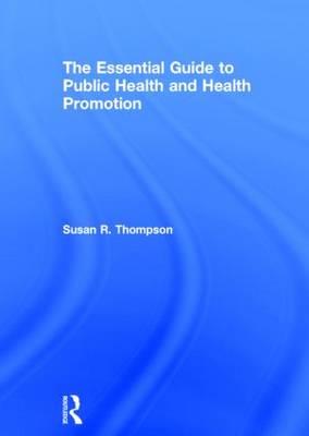 The Essential Guide to Public Health and Health Promotion - Click Image to Close