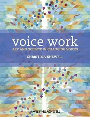 Voice Work: The Art and Science of Changing Voices - Click Image to Close