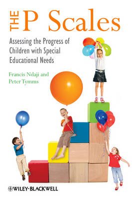 The P Scales: Assessing the Progress of Children with Special Educational Needs - Click Image to Close