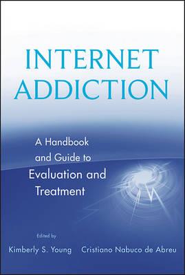 Internet Addiction: A Handbook and Guide to Evaluation and Treatment - Click Image to Close