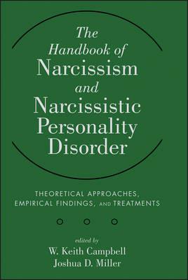 The Handbook of Narcissism and Narcissistic Personality Disorder: Theoretical Approaches, Empirical Findings, and Treatments - Click Image to Close