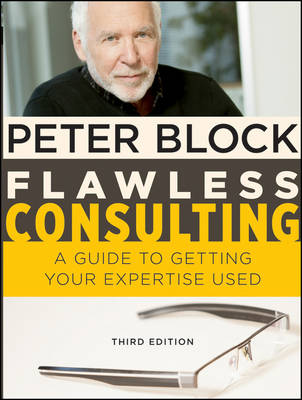 Flawless Consulting: A Guide to Getting Your Expertise Used - Click Image to Close