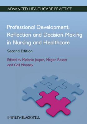 Professional Development, Reflection and Decision-Making in Nursing and Healthcare: Vital Notes - Click Image to Close