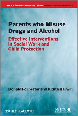Parents Who Misuse Drugs and Alcohol: Effective Interventions in Social Work and Child Protection - Click Image to Close