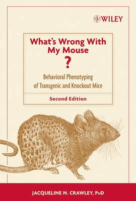 What's Wrong with My Mouse?: Behavioral Phenotyping of Transgenic and Knockout Mice - Click Image to Close