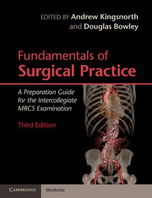 Fundamentals of Surgical Practice: A Preparation Guide for the Intercollegiate MRCS Examination - Click Image to Close