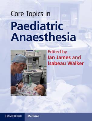 Core Topics in Paediatric Anaesthesia - Click Image to Close