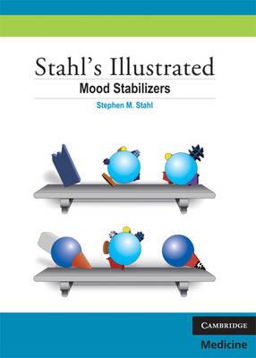 Stahl's Illustrated Mood Stabilizers: Stahl's Illustrated Series - Click Image to Close