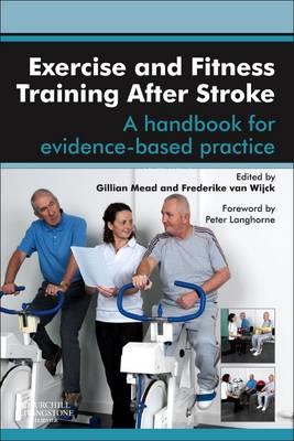 Exercise and Fitness Training After Stroke: A Handbook for Evidence-Based Practice - Click Image to Close