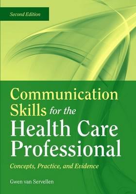 Communication Skills For The Health Care Professional: Concepts, Practice, And Evidence - Click Image to Close