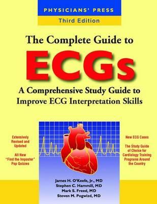 Complete Guide to ECGs, The: A Comprehensive Study Guide to Improve ECG Interpretation Skills - Click Image to Close