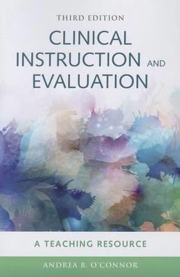 Clinical Instruction & Evaluation: A Teaching Resource - Click Image to Close