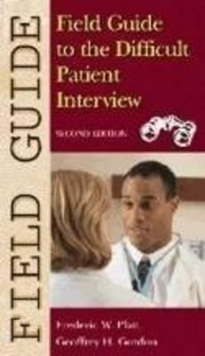 Field Guide to the Difficult Patient Interview (Field Guide Series) - Click Image to Close