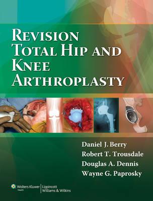 Revision Total Hip and Knee Arthroplasty - Click Image to Close