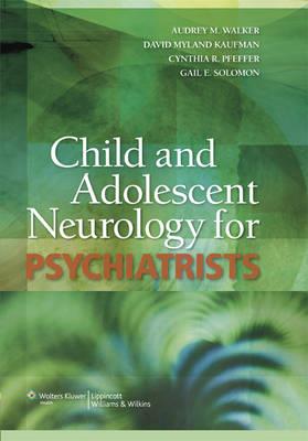 Child and Adolescent Neurology for Psychiatrists - Click Image to Close