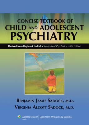 Kaplan and Sadock's Concise Textbook of Child and Adolescent Psychiatry - Click Image to Close