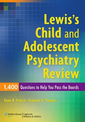 Lewis's Child and Adolescent Psychiatry Review: 1400 Questions to Help You Pass the Boards - Click Image to Close