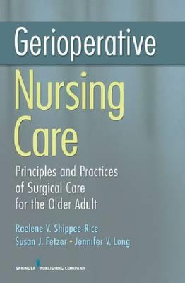 Gerioperative Nursing Care: Principles and Practices of Surgical Care for the Older Adult - Click Image to Close