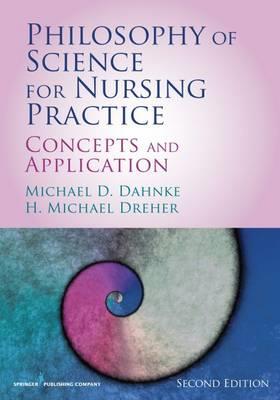 Philosophy of Science for Nursing Practice: Concepts and Application - Click Image to Close