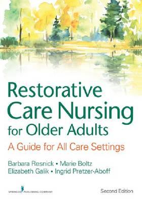 Restorative Care Nursing for Older Adults: A Guide for All Care Settings - Click Image to Close