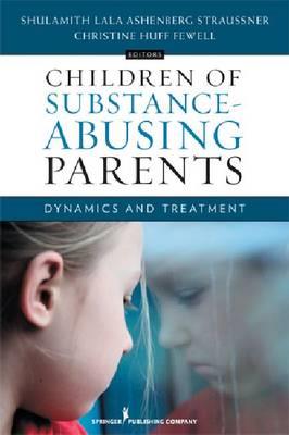 Children of Substance-Abusing Parents: Dynamics and Treatment - Click Image to Close