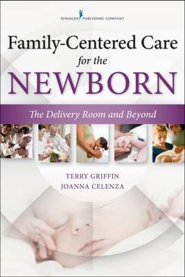 Family-centered Care for the Newborn: The Delivery Room and Beyond - Click Image to Close