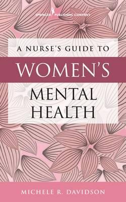 Nurse's Guide to Women's Mental Health, A - Click Image to Close