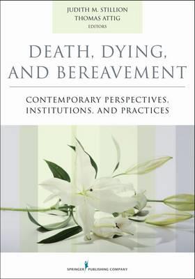 Death, Dying, and Bereavement: Contemporary Perspectives, Institutions, and Practices - Click Image to Close