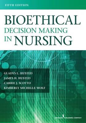 Bioethical Decision Making in Nursing, Fifth Edition - Click Image to Close